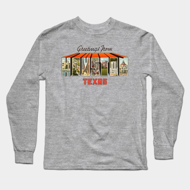 Greetings from Houston Texas Long Sleeve T-Shirt by reapolo